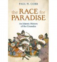 [(The Race for Paradise: An Islamic History of the Crusades)] [Author: Paul M. Cobb] published on (July, 2014) - Paul M. Cobb