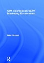 CIM Coursebook 06/07 Marketing Environment - Mike Oldroyd