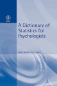 A Dictionary of Statistics for Psychologists - Brian S. Everitt, Til Wykes