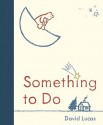 Something to Do - David Lucas