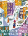 Nele geht nach Bethlehem. Mit 20 Dias. Eine Geschichte zu Weihnachten und sonst auch. - Rudolf Otto Wiemer, Lena. Franke