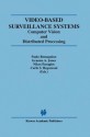 Video-Based Surveillance Systems: Computer Vision and Distributed Processing - Graeme A. Jones, Nikos Paragios, Carlo S. Regazzoni