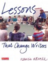 Lessons That Change Writers - Nancie Atwell