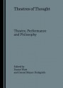 Theatres of Thought - Daniel Watt, Meyer-Dinkgrfedaniel, Daniel Meyer-Dinkgrafe