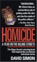 Homicide: A Year on the Killing Streets - David Simon