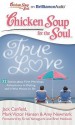 Chicken Soup for the Soul: True Love - 32 Stories about First Meetings, Adventures in Dating, and It Was Meant to Be - Jack Canfield, Mark Victor Hansen, Amy Newmark, Kristi Yamaguchi, Bret Hedican