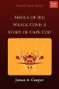 Sheila of Big Wreck Cove: A Story of Cape Cod - James A. Cooper