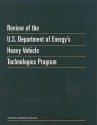 Review Of The U.S. Department Of Energy's Heavy Vehicle Technologies Program - Committee on Review of DOE's Office of Heavy Vehicle Technologies, Board on Energy and Environmental Systems, National Research Council