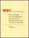 Proceedings of a Conference on Currency Substitution and Currency Boards (World Bank Discussion Paper) - Nissan Liviatan