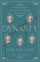 Dynasty: The Rise and Fall of the House of Caesar - Tom Holland