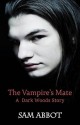 The Vampire's Mate (Erotic Gay Vampire Romance) (Dark Woods Book 1) - Sam Abbot