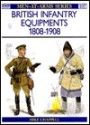 British Infantry Equipments, 1808-1908 - Mike Chappell