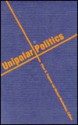 Unipolar Politics: Realism And State Strategies After The Cold War - Ethan B. Kapstein