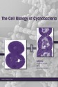 The Cell Biology of Cyanobacteria - Antonia Herrero, Enrique Flores