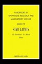 Handbooks in Operations Research and Management Science, Volume 13: Simulation - Shane G. Henderson, Barry L. Nelson