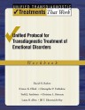 Unified Protocol for Transdiagnostic Treatment of Emotional Disorders: Workbook (Unified Transdiagnostic Treatments That Work) - David H. Barlow, Kristen K. Ellard, Christopher P. Fairholme, Todd J. Farchione, Christina L. Boisseau, Jill T. Ehrenreich May