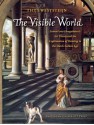 The Visible World: Samuel van Hoogstraten's Art Theory and the Legitimation of Painting in the Dutch Golden Age - Thijs Weststeijn