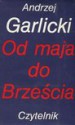 Od maja do Brześcia - Andrzej Garlicki