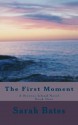 The First Moment - Sarah Bates