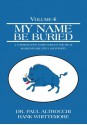 My Name Be Buried:A Coerced Pen Name Forces the Real Shakespeare into Anonymity - Dr. Paul Altrocchi, Hank Whittemore