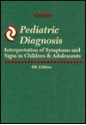 Pediatric Diagnosis: Interpretation Of Symptoms & Signs In Infants, Children, And Adolescents - Morris Green