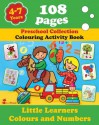 Little Learners - Colors and Numbers: Coloring and Activity Book with Puzzles, Brain Games, Problems, Mazes, Dot-to-Dot & More for 4-7 Years Old Kids (Volume 4) (Preschool Collection) - Alex Fonteyn, Preschool Collection, Creative Activities, Drawing And Painting, Educational Workbook