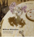 William Nicholson: A Catalogue Raisonné of the Oil Paintings - Patricia Reed, Wendy Baron, Merlin James