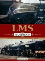 LMS Handbook: The London, Midland & Scottish Railway, 1923-47 - David Wragg