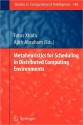 Metaheuristics for Scheduling in Distributed Computing Environments - Fatos Xhafa, Ajith Abraham