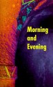 Morning and Evening: Worship Aid - Joyce Ann Zimmerman, Kathleen Harmon