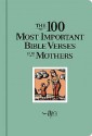 The 100 Most Important Bible Verses for Mothers - W Publishing Group, Lila Empson