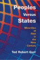 Peoples Versus States: Minorities At Risk In The New Century - Ted Robert Gurr