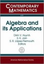 Algebra and Its Applications: International Workshop on Algebra and Its Applications, March 22-26, 2005, Ohio University, Athens, Oh - International Conference on Algebra and, Dinh V. Huynh, S.K. Jain