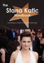 The Stana Katic Handbook - Everything you need to know about Stana Katic - Emily Smith