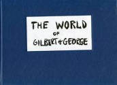 The World of Gilbert & George: The Storyboard - Gilbert & George