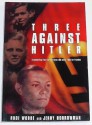 Three Against Hitler - Rudi Wobbe, Jerry Borrowman