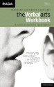 The Verbal Arts Workbook: A Practical Course for Speaking Text. - David Carey, Rebecca Clark Carey