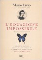 L'equazione impossibile: Come un genio della matematica ha scoperto il linguaggio della simmetria - Mario Livio, Sara Beltrame, Emanuela Cervini, Andrea Zucchetti