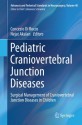 Pediatric Craniovertebral Junction Diseases: Surgical Management of Craniovertebral Junction Diseases in Children (Advances and Technical Standards in Neurosurgery) - Concezio Di Rocco, Nejat Akalan