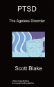 Ptsd: The Ageless Disorder - Scott Blake