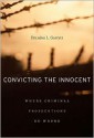 Convicting the Innocent: Where Criminal Prosecutions Go Wrong - Brandon L. Garrett
