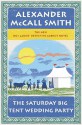 The Saturday Big Tent Wedding Party - Alexander McCall Smith