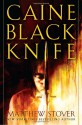 Caine Black Knife - Matthew Woodring Stover