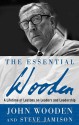 The Essential Wooden: A Lifetime of Lessons on Leaders and Leadership - John Wooden, Steve Jamison