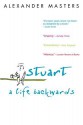 Stuart: A Life Backwards - Alexander Masters