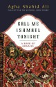 Call Me Ishmael Tonight: A Book of Ghazals - Agha Shahid Ali