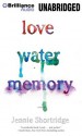 Love Water Memory (Audio) - Jennie Shortridge, Angela Dawe