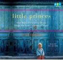 Little Princes: One Man's Promise to Bring Home the Lost Children of Nepal - Conor Grennan