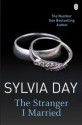 The Stranger I Married - Sylvia Day