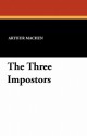 The Three Impostors - Arthur Machen